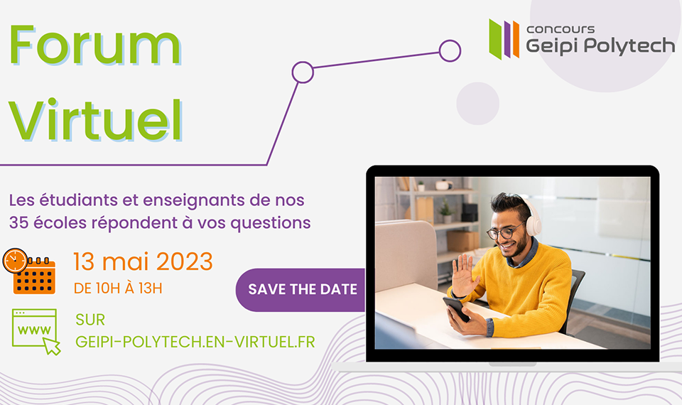 Le concours Geipi Polytech et les 35 écoles vous proposent un Forum virtuel le samedi 13 mai 2023